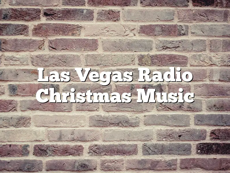 Las Vegas Radio Christmas Music