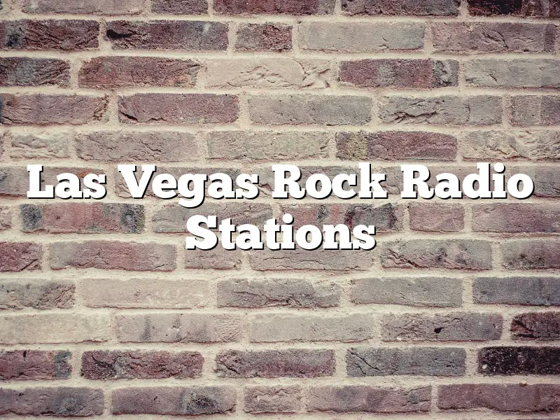 Las Vegas Rock Radio Stations