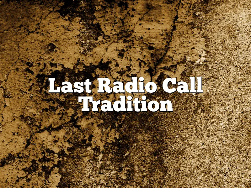 Last Radio Call Tradition