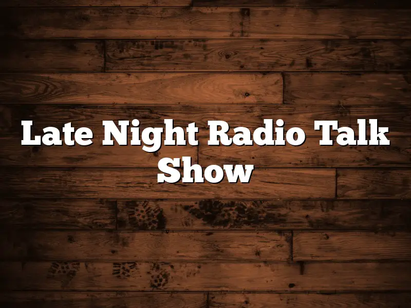 Late Night Radio Talk Show