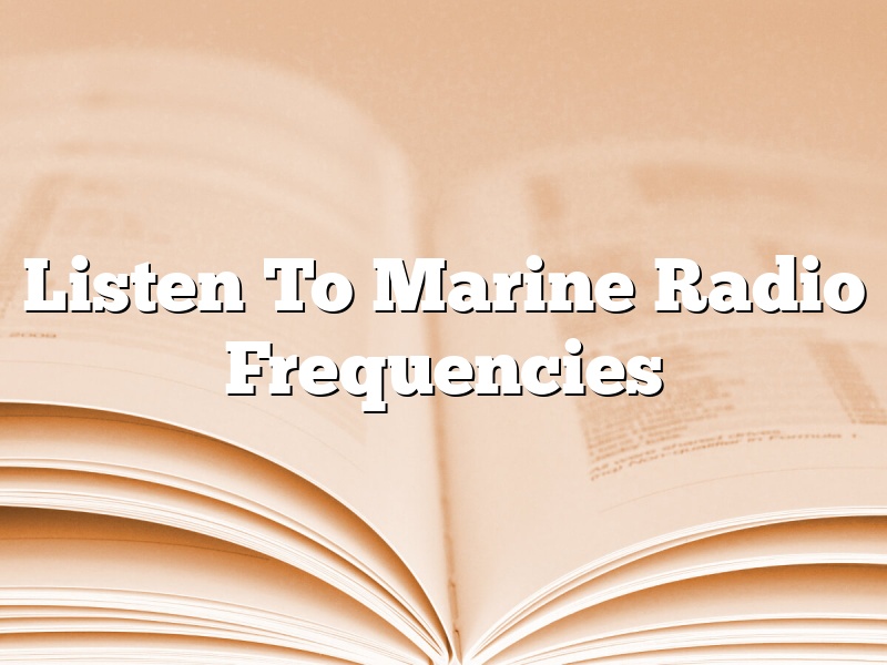 Listen To Marine Radio Frequencies