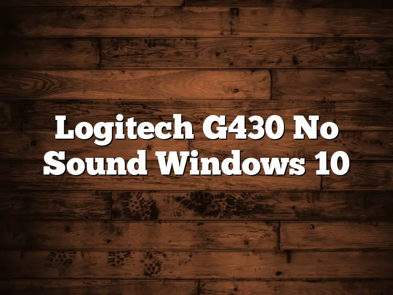 Logitech G430 No Sound Windows 10