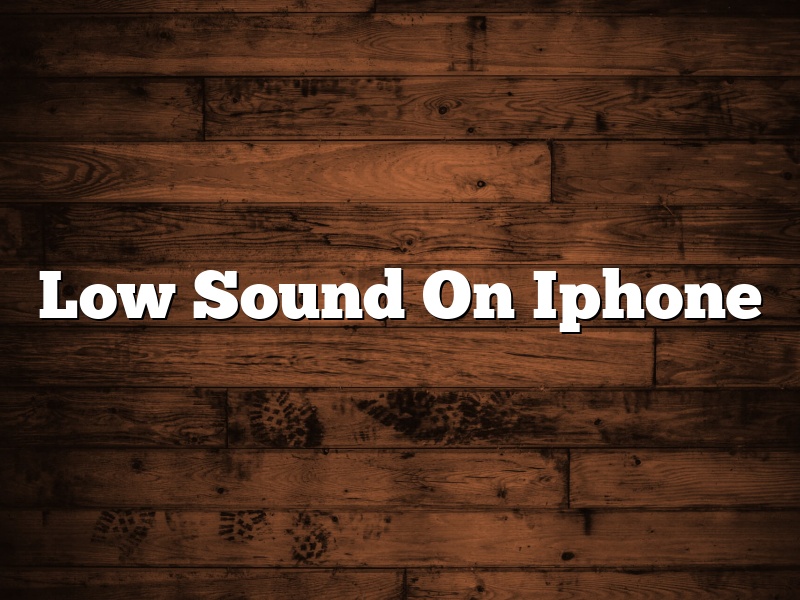 Low Sound On Iphone