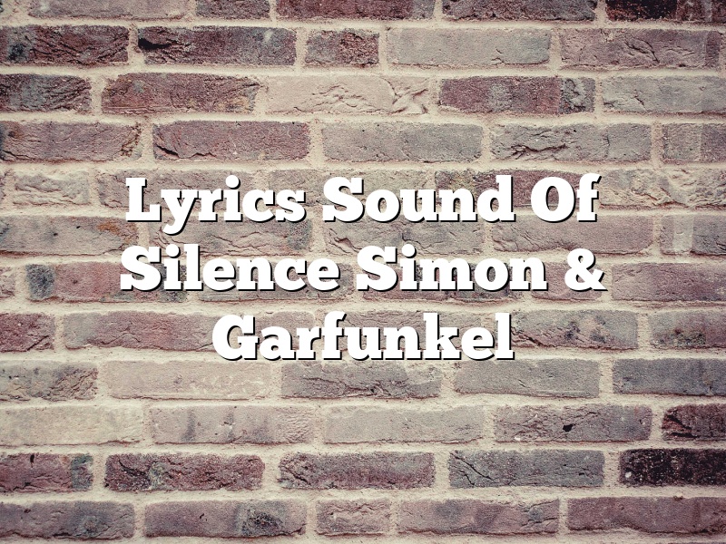 Lyrics Sound Of Silence Simon & Garfunkel