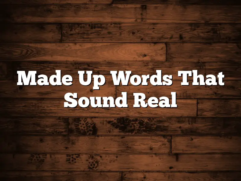 Made Up Words That Sound Real