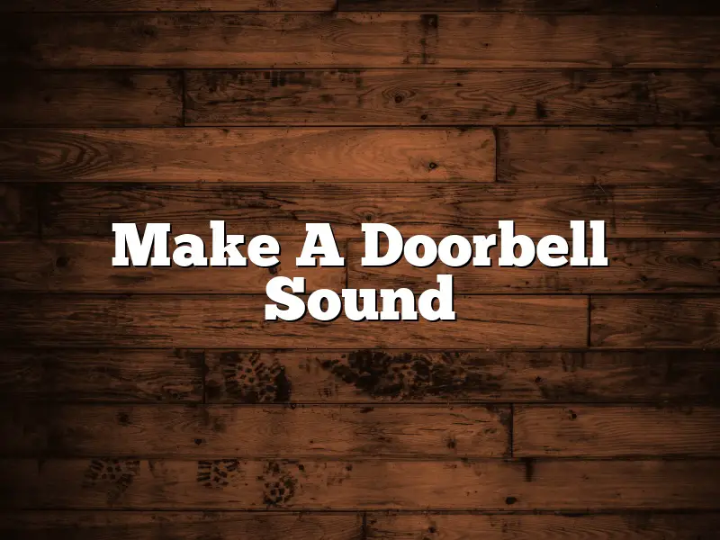 Make A Doorbell Sound