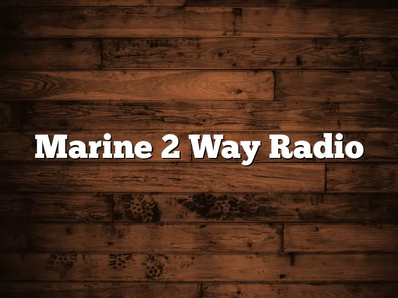 Marine 2 Way Radio