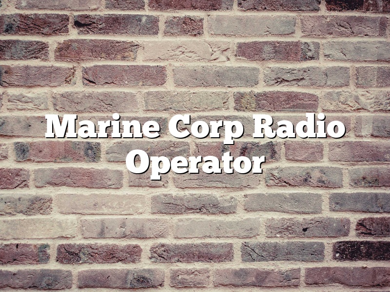 Marine Corp Radio Operator