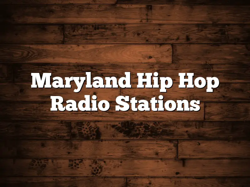 Maryland Hip Hop Radio Stations