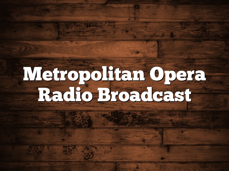 Metropolitan Opera Radio Broadcast