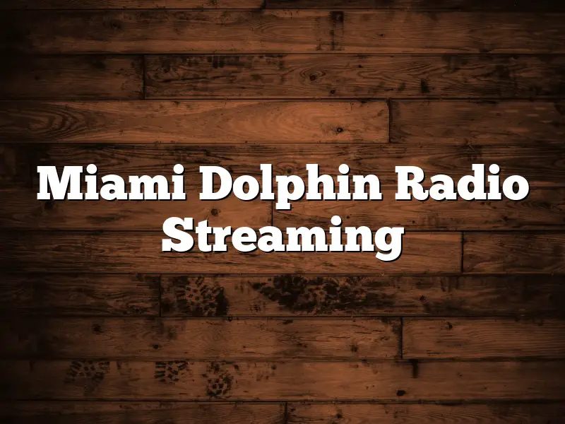 Miami Dolphin Radio Streaming