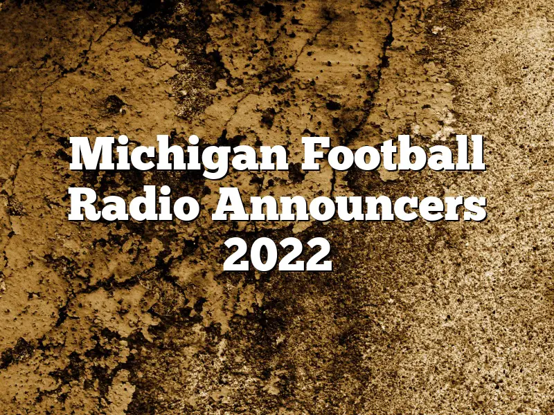 Michigan Football Radio Announcers 2022