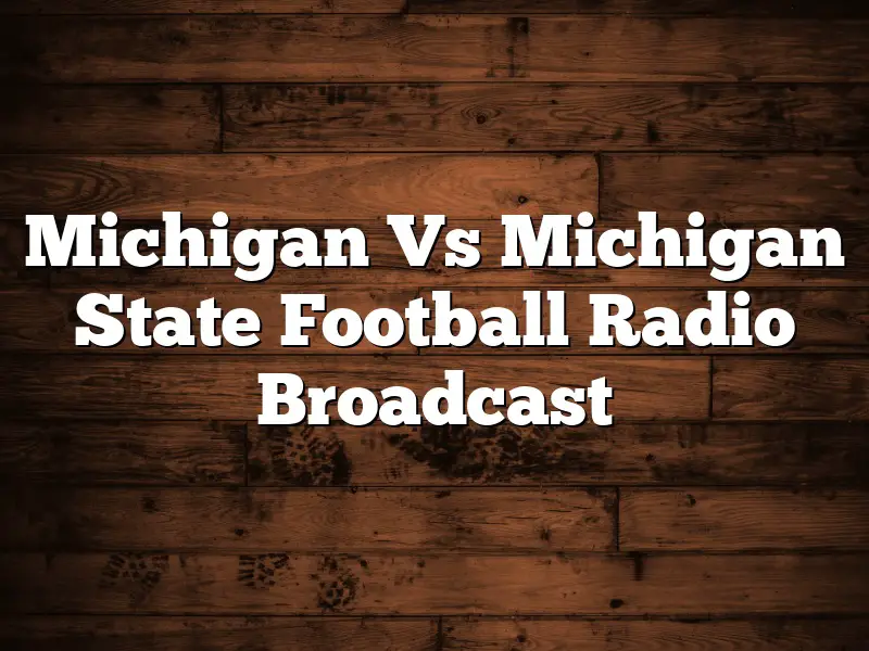 Michigan Vs Michigan State Football Radio Broadcast