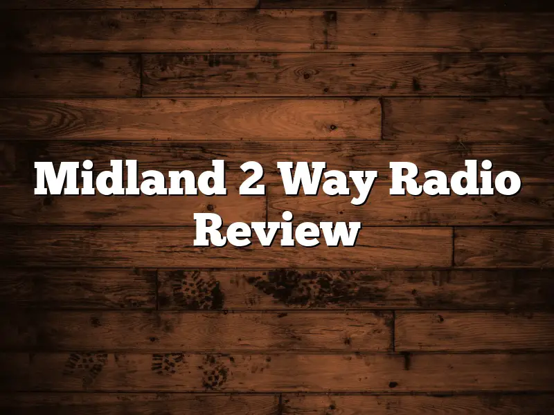 Midland 2 Way Radio Review