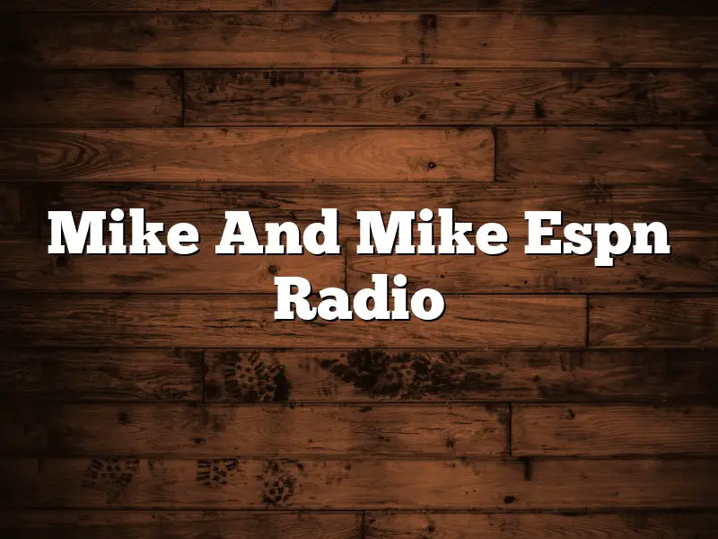 Mike And Mike Espn Radio