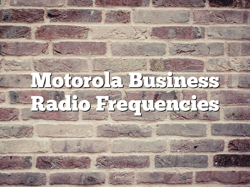 Motorola Business Radio Frequencies