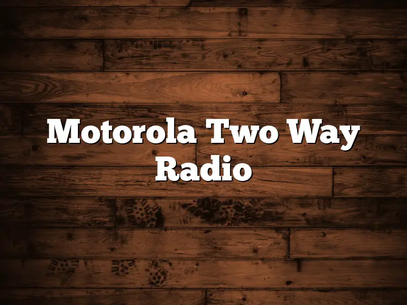 Motorola Two Way Radio