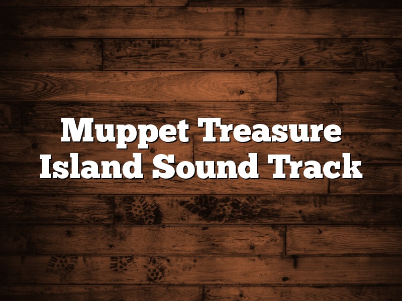 Muppet Treasure Island Sound Track