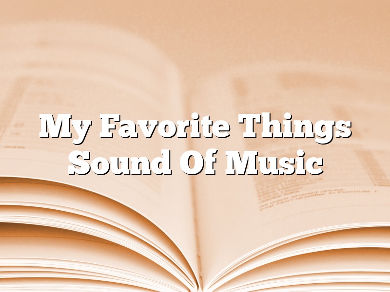 My Favorite Things Sound Of Music