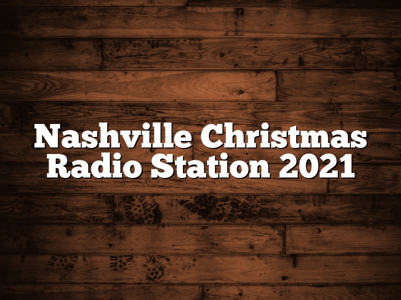 Nashville Christmas Radio Station 2021