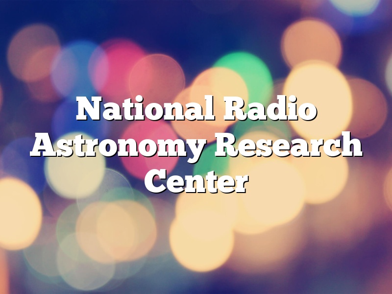 National Radio Astronomy Research Center
