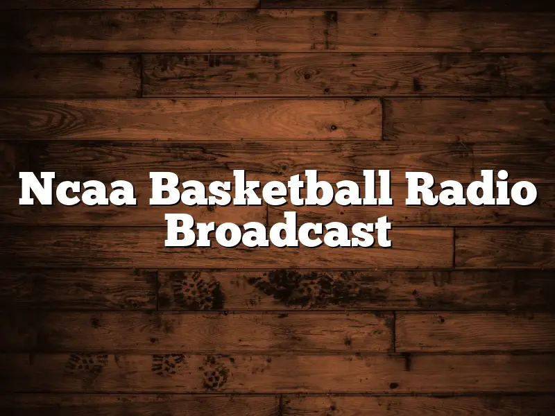Ncaa Basketball Radio Broadcast