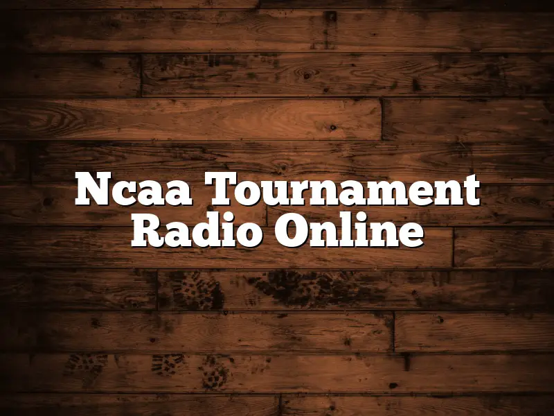 Ncaa Tournament Radio Online