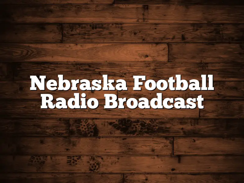 Nebraska Football Radio Broadcast