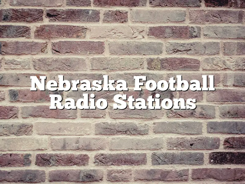 Nebraska Football Radio Stations