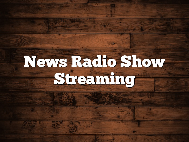 News Radio Show Streaming