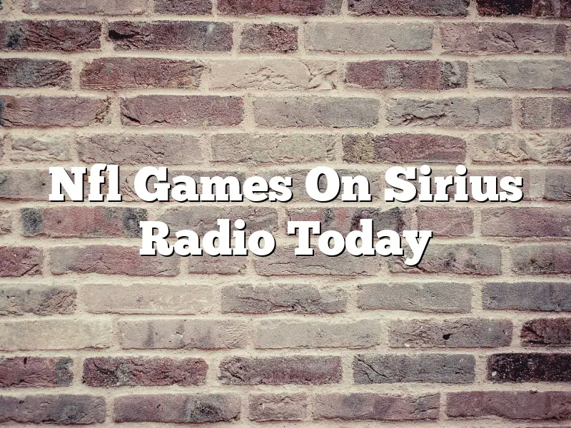 Nfl Games On Sirius Radio Today