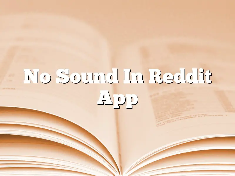 No Sound In Reddit App