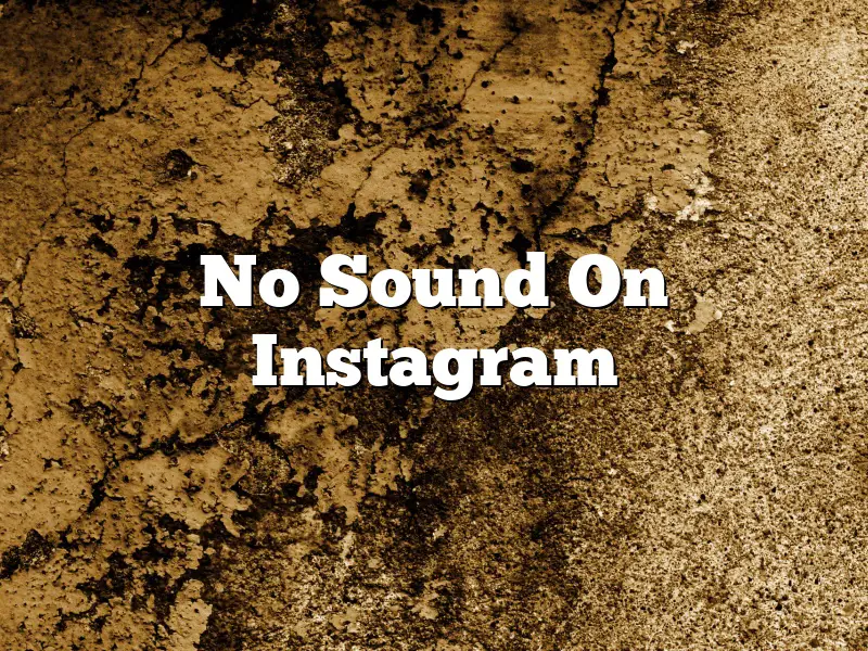 No Sound On Instagram