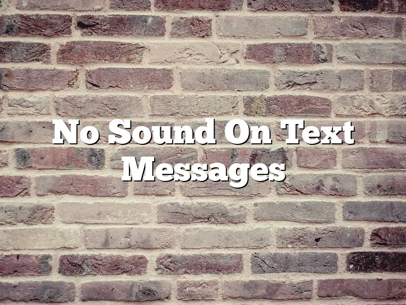 No Sound On Text Messages