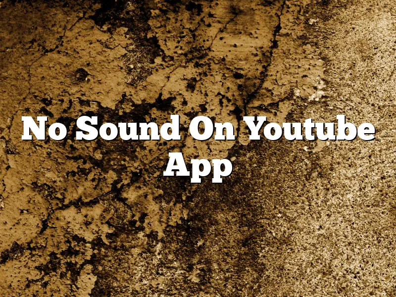 No Sound On Youtube App