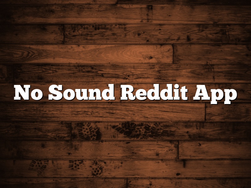 No Sound Reddit App