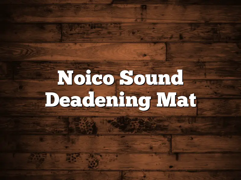 Noico Sound Deadening Mat