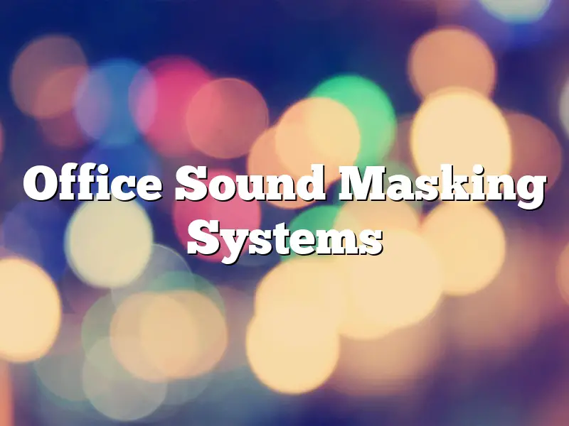 Office Sound Masking Systems