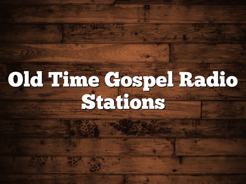 Old Time Gospel Radio Stations