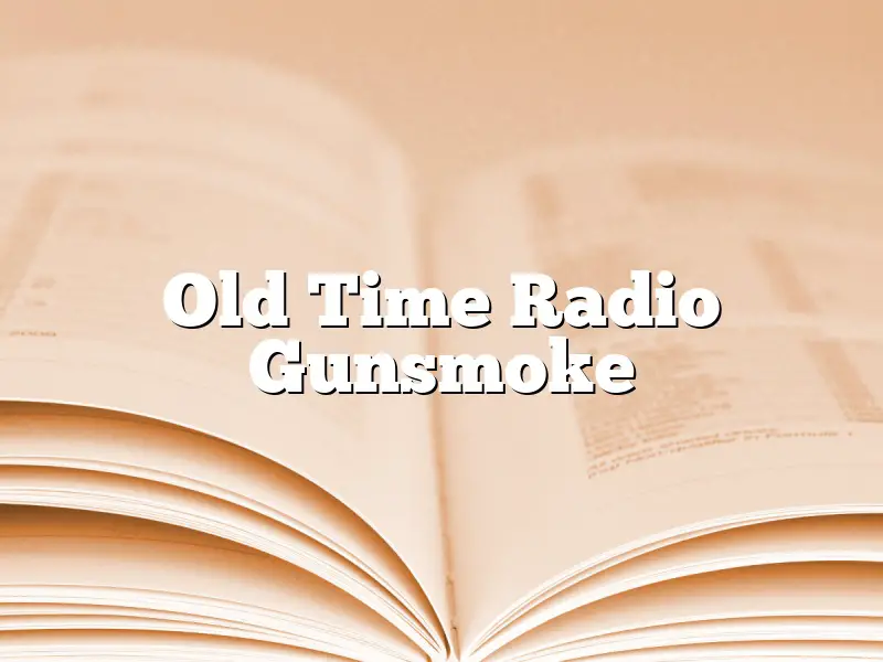 Old Time Radio Gunsmoke