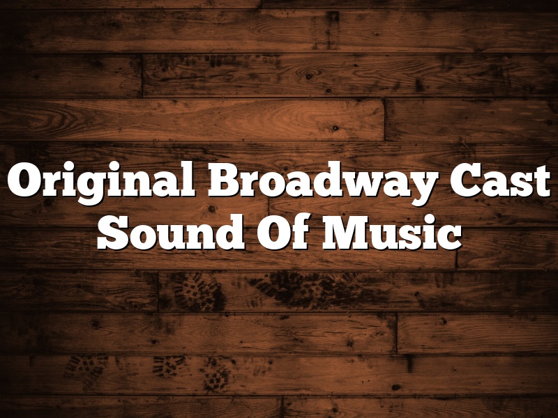 Original Broadway Cast Sound Of Music
