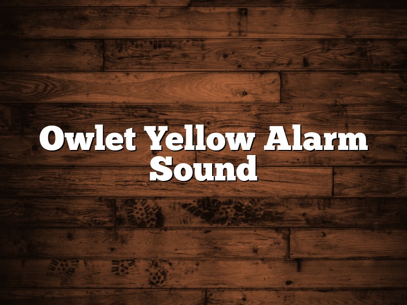 Owlet Yellow Alarm Sound