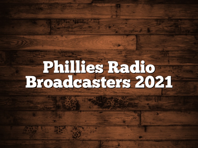 Phillies Radio Broadcasters 2021
