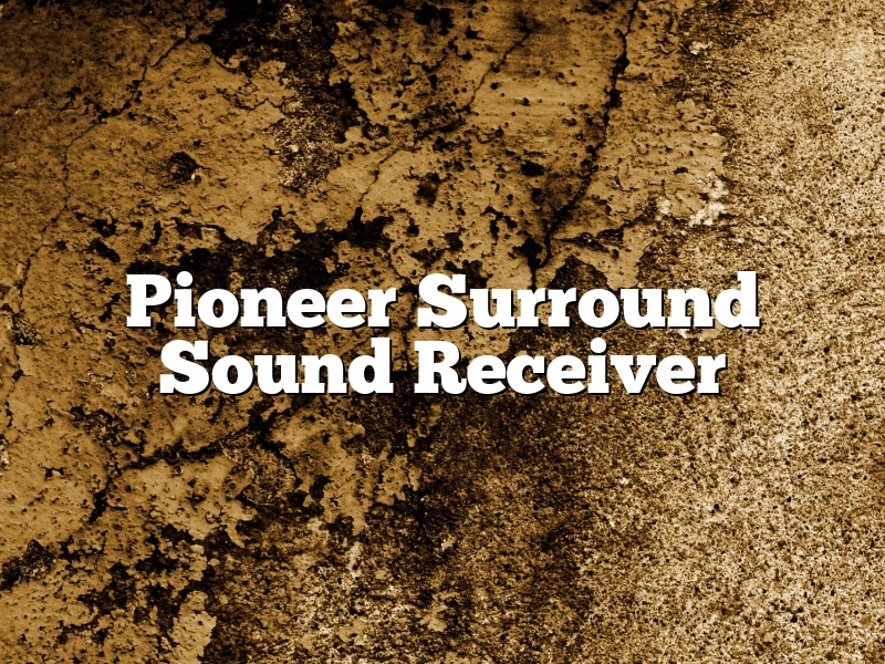 Pioneer Surround Sound Receiver