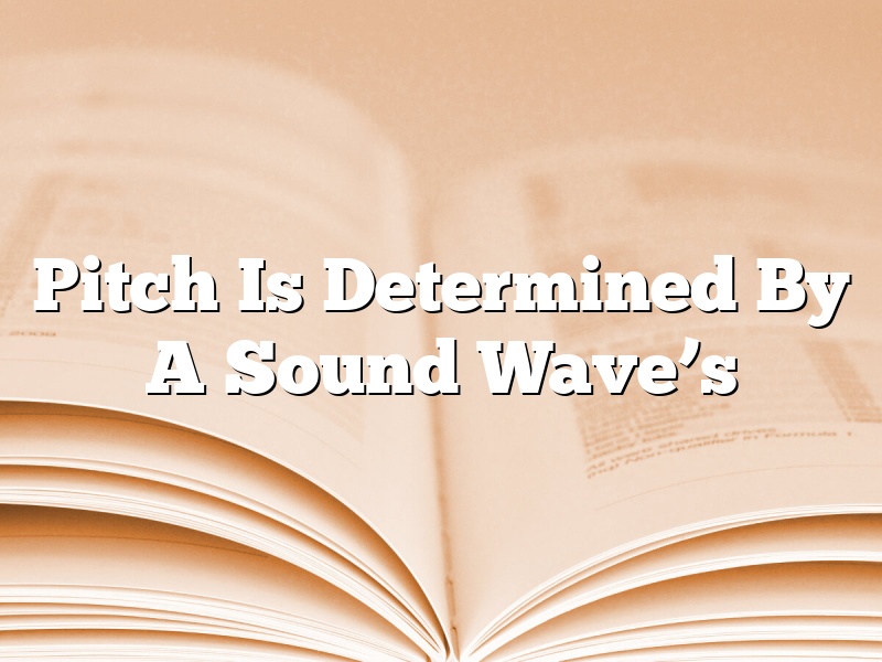 Pitch Is Determined By A Sound Wave’s