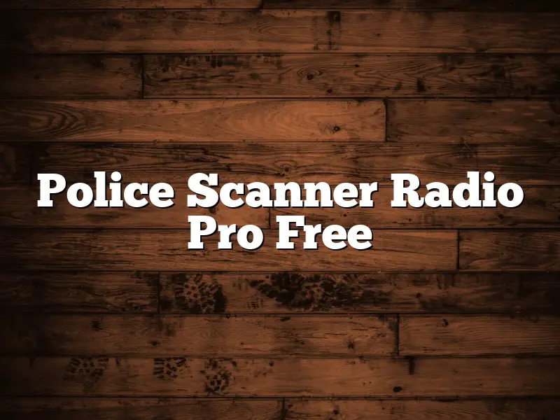 Police Scanner Radio Pro Free