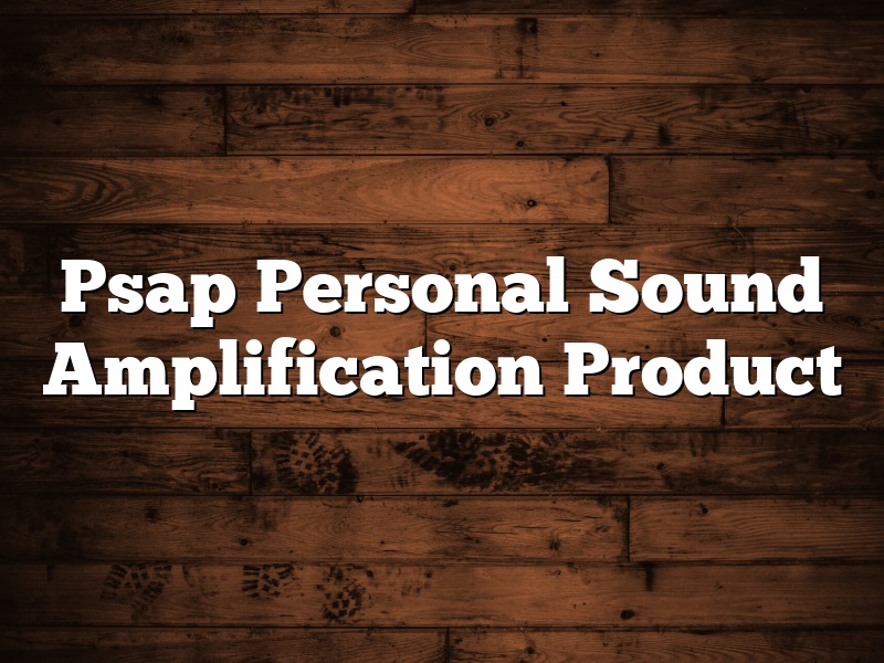 Psap Personal Sound Amplification Product