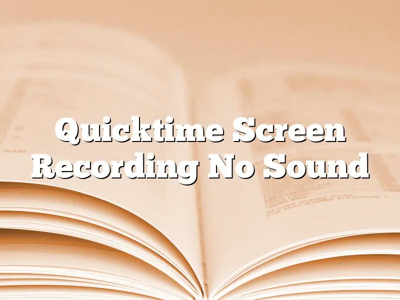 Quicktime Screen Recording No Sound