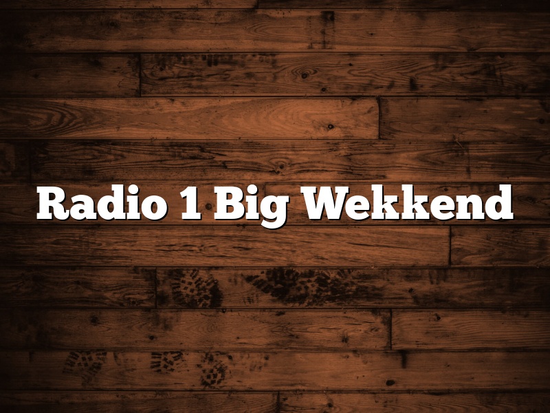 Radio 1 Big Wekkend