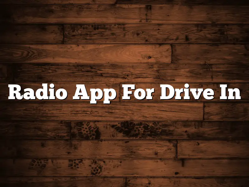 Radio App For Drive In